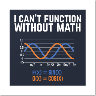 I Can't Function Without Math T-shirt funny science Posters and Art
